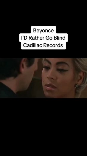 Beyoncé's 'I'd Rather Go Blind' in Cadillac Records