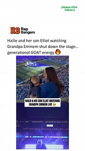 Hailie and her son Elliot watching Grandpa Eminem shut down the stage… generational GOAT energy 🔥 | Rap Bangers