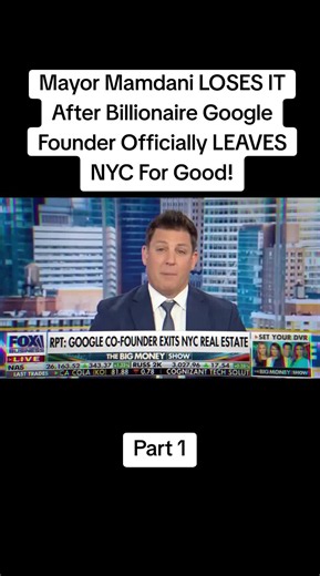 Mayor Mamdani LOSES IT After Billionaire Google Founder Officially LEAVES NYC For Good!