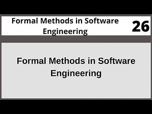 Formal Methods in Software Engineering CSE304 LECTURE 26