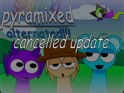 [Incredibox]Sprunki Pyramixed Alternated Cancelled Update
