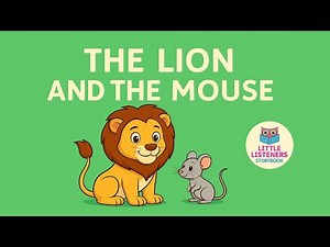 The Lion and the Mouse | Aesop’s Fables | Moral Stories for Kids