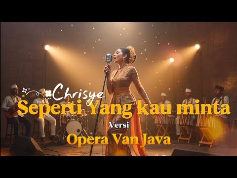 CHRISYE - SEPERTI YANG KAU MINTA | Versi Opera Van Java ( Cover & Lirik)