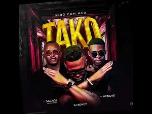 Mendys - BEBO COM MEU TAKO Ft. X Money & Sagnol Ishushuwah (Official Music Audio Pro. Edula)