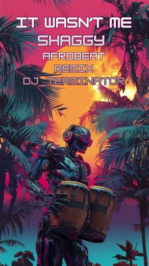 IT WASN’T ME – Shaggy [Afrobeat Remix DJ_TERMINATOR]