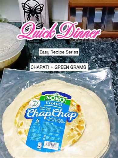 Quick Dinner: Easy Chapati and Green Grams Recipe