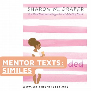 Using Mentor Texts to Teach Similes in Writing — WRITING MINDSET