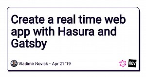Create a real time web app with Hasura and Gatsby
