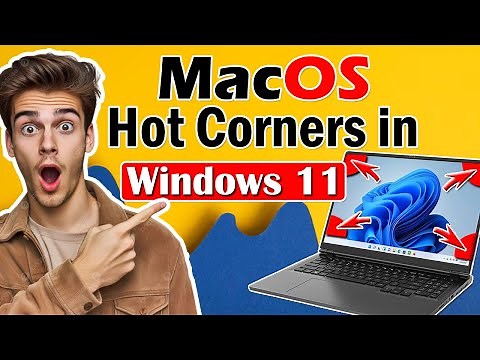 How to Enable Hot Corners in Windows 11 (macOS-Style Workflow)