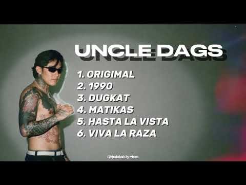Uncle Dags Songs (Origimal, 1990, Dugkat, Matikas, Hasta La Vista, Viva La Raza)