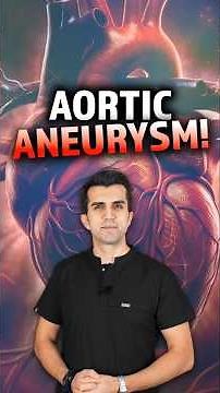 AORTIC ANEURYSM EXPLAINED