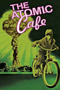 The Atomic Cafe (1982) - Movie