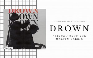 Drown 沉 溺 情 海 - Martin Garrix feat. Clinton Kane