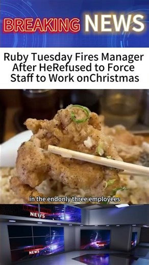 Ruby Tuesday Fires Manager After HeRefused to Force Staff to Work onChristmas#news #shorts