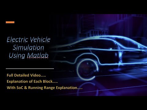 SoC & Range Estimation Using Matlab Simulink (Part-2)of an EV Simulation