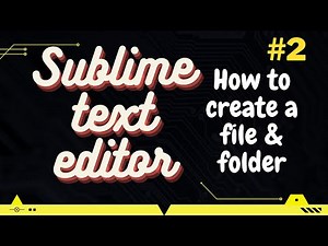 How to create a file & folder in Sublime text editor