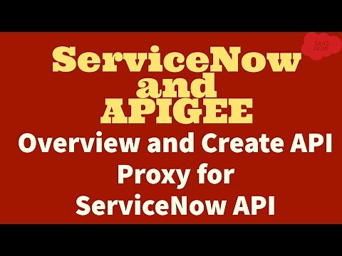 ServiceNow and APIGEE | Overview and Create API Proxy for ServiceNow API