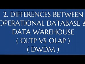 #2. Differences b/w Operational Database & Data warehouse ( OLTP vs OLAP ) |DWDM|