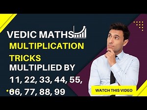 Multiplication tricks 11, 22, 33, 44, 55, 66, 77, 88, 99 || Vedic maths