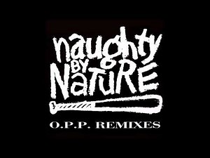 Naughty By Nature - 'O.P.P. [Ultamix Remix]' (1991)