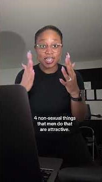 Here’s a list of things that men do that I find attractive