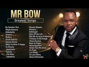 Mr Bow Greatest Songs