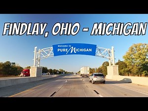 Findlay, Ohio to the Michigan border!