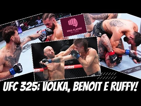 UFC 325: VOLKA, BENOIT & RUFFY! - MMA Flambé 101