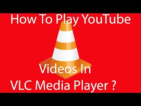How To Play YouTube Videos in VLC ?