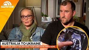 Australian couple Kirsty and Jeremy are heading to war-torn Ukraine to bring home their surrogate twins who were born just months before the conflict with Russia began. | Sunrise