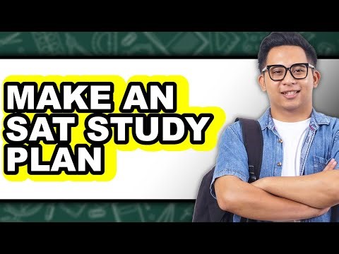 How To Make An SAT Study Plan - Full Guide