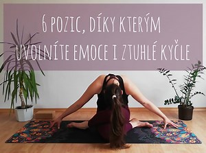 6 pozic, díky kterým uvolníte emoce i ztuhlé kyčle - Spojuje nás jóga