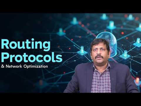 Routing Protocols and Network Optimization by Dr. D Mahammad Rafi