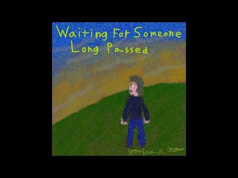 Waiting For Someone Long Passed (Official Audio)