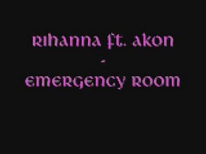 Rihanna Ft Akon - Emergency Room (NEW MUSIC) HQ with lyrics