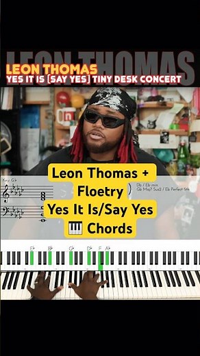 Leon Thomas: Tiny Desk Concert Yes It Is Say Yes Piano chords #leonthomas #tinydeskconcert #tinydesk