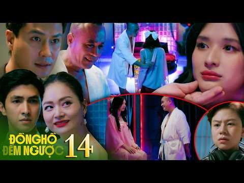 ĐỒNG HỒ ĐẾM NGƯỢC tập 14 | Minh Anh chấp nhận số phận, Thành lao đi cứu tình cũ đang bị dâng cho VIP