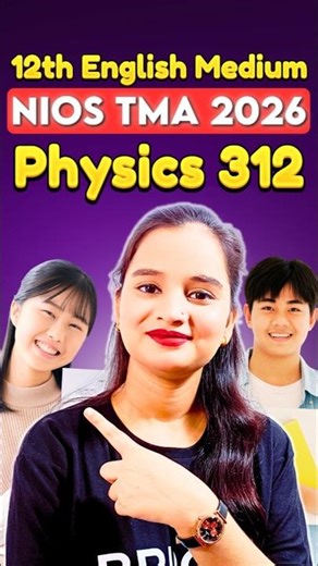 🔥 NIOS Physics 312 TMA Solution 2026 | Full Solved Answers | Class 12 Physics TMA Guide