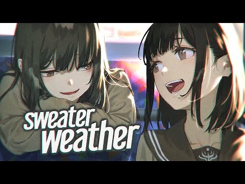 Nightcore - Sweater Weather (Female Version)