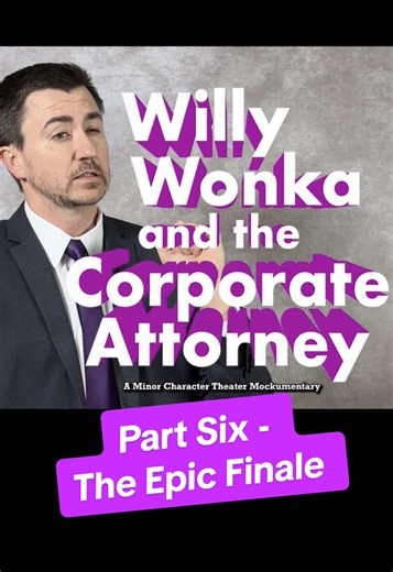 Willy Wonka and the Corporate Attorney: Epic Finale