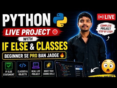 🔥 Python Live Project with If Else & Classes | Beginner Se Pro Ban Jaoge 😱🐍