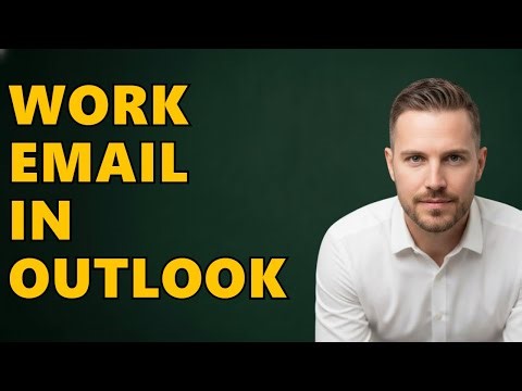 How To Add Work Email To Outlook?