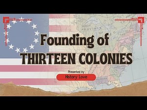 The Founding Thirteen Colonies | America’s Early History & Colonial Life
