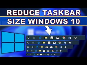 How To Reduce Taskbar Size Windows 10