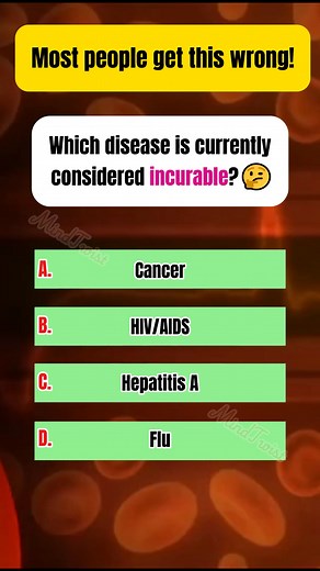 93K views · 7.7K reactions | Most people get this wrong—can you spot the one science still can’t cure? Some illnesses can be managed, but a complete cure doesn’t exist… Question: Which disease is currently considered incurable? #BrainQuiz #MindChallenge #QuizTime #FunFacts #SmartTest #TriviaReel #GuessTheAnswer #DidYouKnow #KnowledgeBoost #ThinkFast #FBLifestyle #ViralReels #Education | Mind Twist | Facebook