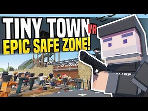 SAFE ZONE ATTACKED BY ZOMBIES - Tiny Town VR | Zombie Apocalypse! (HTC Vive Gameplay)