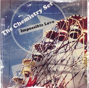 The Chemistry Set - Impossible Love