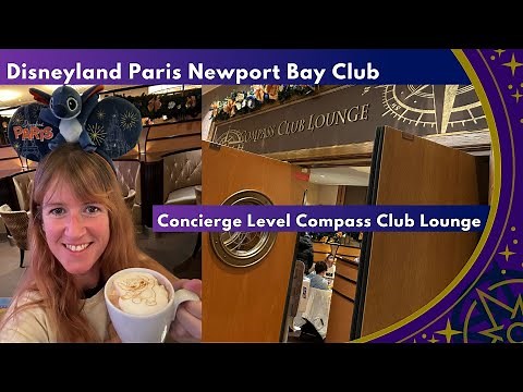 Disneyland Paris Newport Bay Club Hotel Concierge Level Compass Club Lounge Tour - Breakfast and Tea