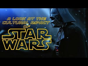 A Look at the Cultural Impact of Star Wars