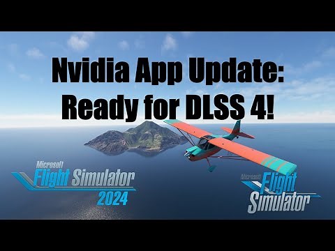Nvidia App: DLSS 4 Integration | v11.0.2.308 | Microsoft Flight Simulator
